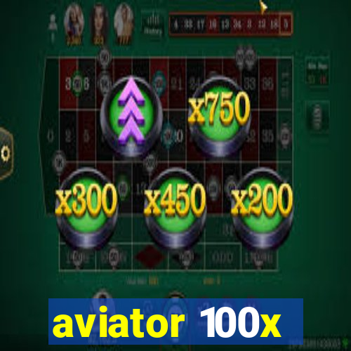 aviator 100x